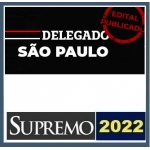 PC SP - Delegado Civil - Pós Edital (SUPREMO 2022) Polícia Civil de São Paulo